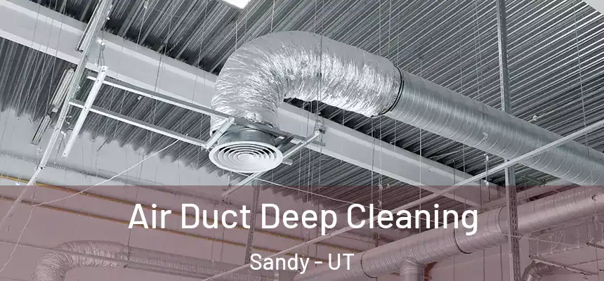  Air Duct Deep Cleaning Sandy - UT