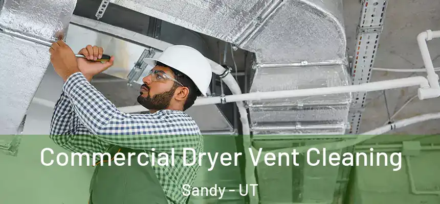  Commercial Dryer Vent Cleaning Sandy - UT