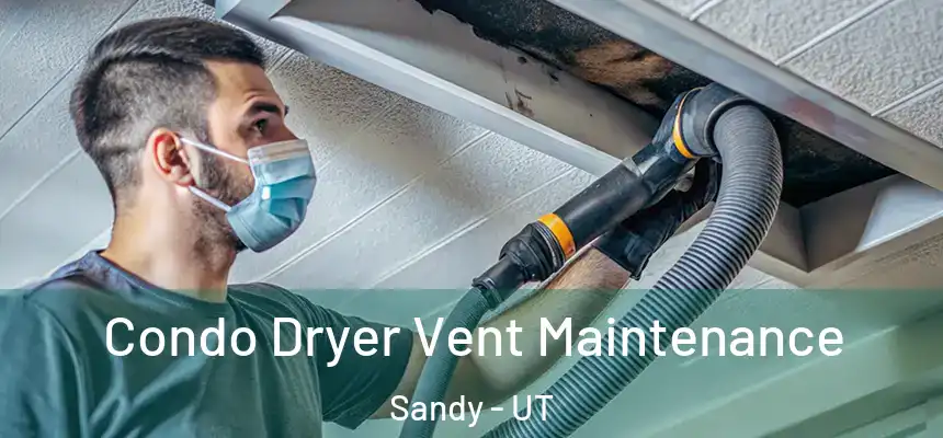  Condo Dryer Vent Maintenance Sandy - UT