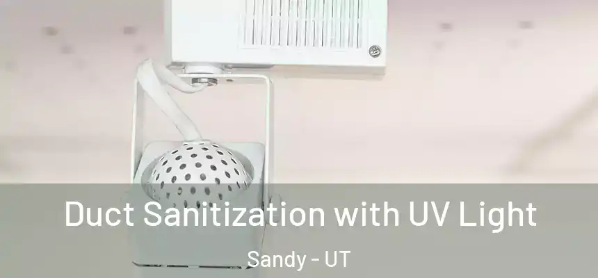  Duct Sanitization with UV Light Sandy - UT
