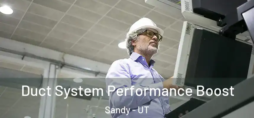  Duct System Performance Boost Sandy - UT