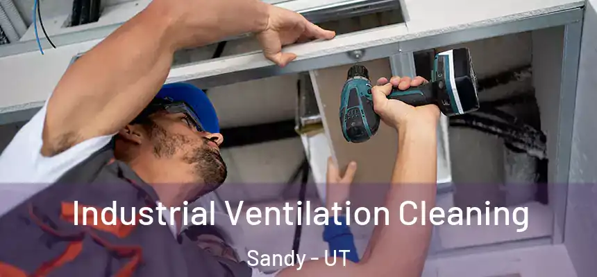  Industrial Ventilation Cleaning Sandy - UT