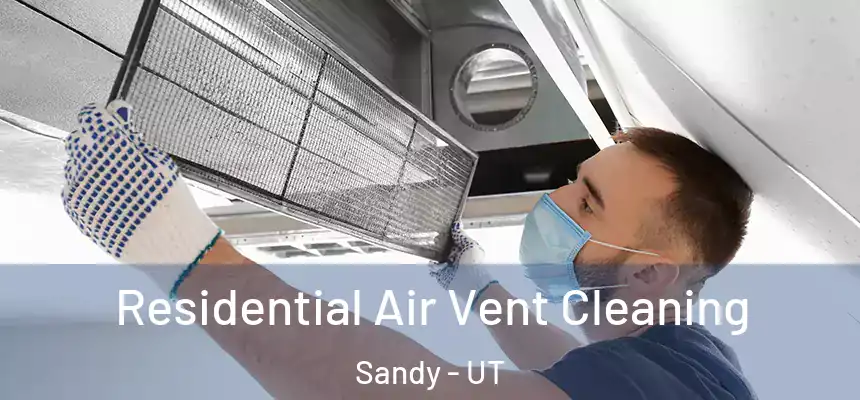  Residential Air Vent Cleaning Sandy - UT
