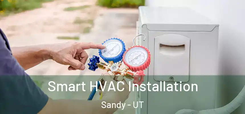  Smart HVAC Installation Sandy - UT