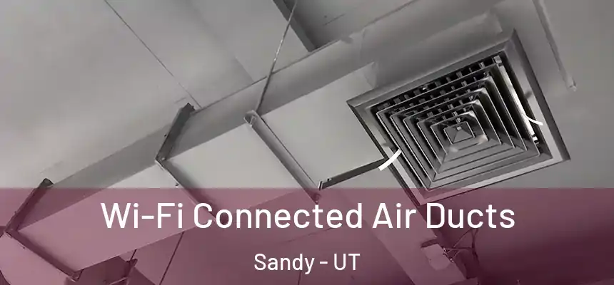  Wi-Fi Connected Air Ducts Sandy - UT